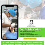 Leading Dental Implantologist in India Dr. Rohit Yadav Dental Implants Expert Best Dentist